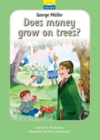 George Muller: Does Money Grow On Trees? (Little Lights)