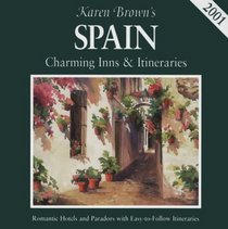 Karen Brown's 2001 Spain: Charming Inns and Itineraries (Karen Brown's Spain Charming Inns & Itineraries)