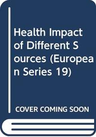 Health Impact of Different Sources (European Series 19)