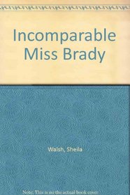 Incomparable Miss Brady