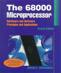 The 68000 Microprocessor: Hardware and Software Principles and Applications (4th Edition)