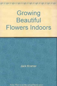 Growing Beautiful Flowers Indoors