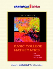 Basic College Mathematics, The MyMathLab Edition (8th Edition)