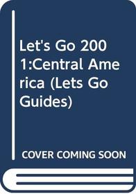 Let's Go 2001: Central America