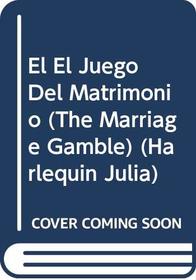 El Juego Del Matrimonio  (The Marriage Gamble)