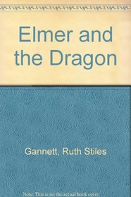 Elmer and The Dragon (Three Tales of My Father's Dragon)