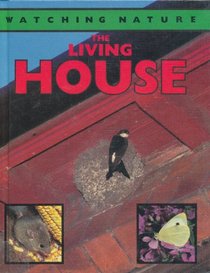 The Living House (Watching Nature)