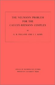 The Neumann Problem for the Cauchy-Riemann Complex. (AM-75) (Annals of Mathematics Studies)