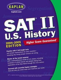 SAT II: U.S. History 2004-2005 (Kaplan Sat II : Us History)