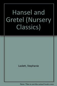 Hansel and Gretel (Nursery Classics)