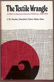 Textile Wrangle: Conflict in Japanese-American Relations, 1969-71