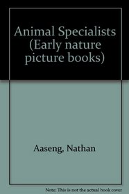 Animal Specialists (Early Nature Picture Books)