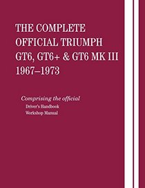 Complete Official Triumph Gt6, Gt6 Plus and Gt6 Mk3, 1967-73