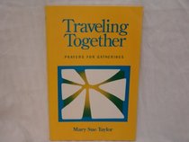 Traveling Together: Prayers for Gatherings