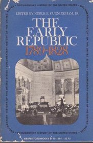 The Early Republic: 1789-1828 (Documentary History of the United States)