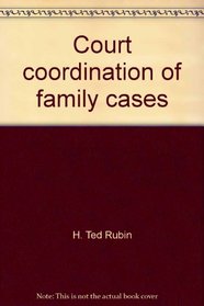 Court coordination of family cases (Publication)
