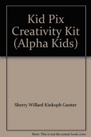 Kid Pix Creativity Kit (Alpha Kids)