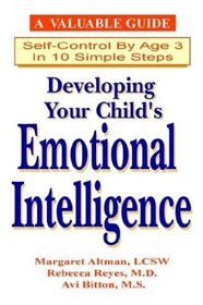 Developing Your Child's Emotional Intelligence. - 10 Steps to Self Control by Age Three