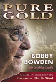 Pure Gold: Bobby Bowden An Inside Look