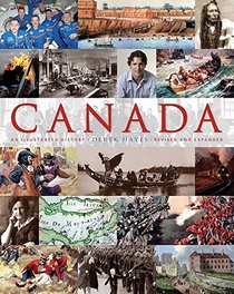 Canada: An Illustrated History: An Illustrated History, Revised and Expanded