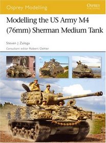 Modelling the US Army M4 (76mm) Sherman Medium Tank (Osprey Modelling)