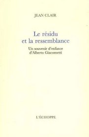 Le Rsidu et la ressemblance : Un souvenir d'enfance d'Alberto Giacometti