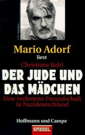 Der Jude und das Mdchen. 2 Cassetten. Eine verbotene Freundschaft in Nazideutschland.