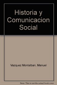 Historia y Comunicacion Social (Spanish Edition)