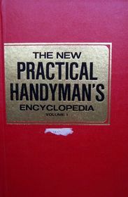 The New Practical Handyman's Encyclopedia, Vol. 1