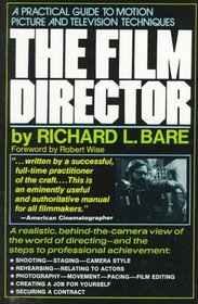The Film Director: A Practical Guide to Motion Picture and Television Techniques