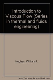 Introduction to Viscous Flow (Series in thermal and fluids engineering)