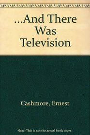 And There Was Television