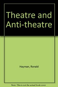 Theatre and Anti-theatre