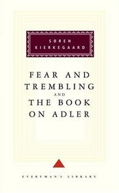 Fear and Trembling and The Book on Adler (Everyman's Library)
