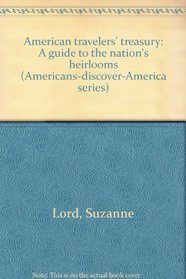 American travelers' treasury: A guide to the nation's heirlooms (Americans-discover-America series)