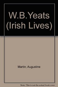 W.B. Yeats (Gill's Irish Lives Series)