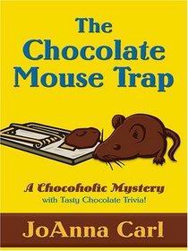 The Chocolate Mouse Trap (Chocoholic, Bk 5)