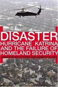 Disaster: Hurricane Katrina and the Failure of Homeland Security