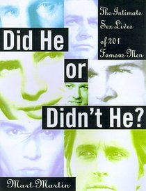 Did He Or Didn't He?: The Intimate Sex Lives of 201 Famous Men