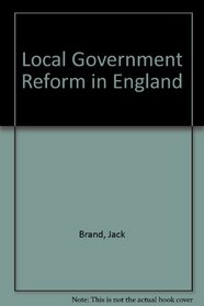 Local Government Reform in England, 1888-1974