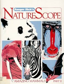 Amazing Mammals: Part II (Ranger Rick Naturescope)