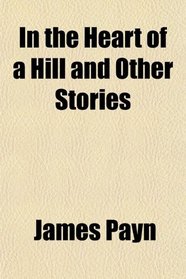 In the Heart of a Hill and Other Stories