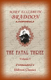 The Fatal Three: Volume 1