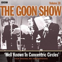 The Goon Show, Vol 30: Well Known in Concentric Circles