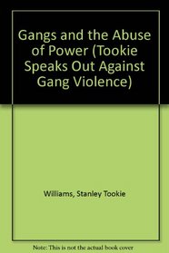 Gangs and the Abuse of Power (Tookie Speaks Out Against Gang Violence)