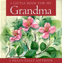 Little Book For My Grandma (Helen Exley Giftbook)