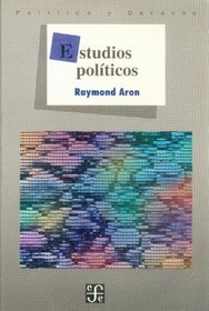 Estudios Politicos (Seccion de Obras de Politica y Derecho) (Spanish Edition)