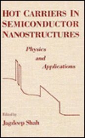 Hot Carriers in Semiconductor Nanostructures : Physics and Applications