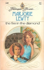 The Fire in the Diamond (Harlequin Presents, No 140)