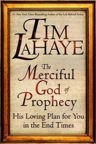 The Merciful God of Prophecy: His Loving Plan for You in the End Times [Large Print]